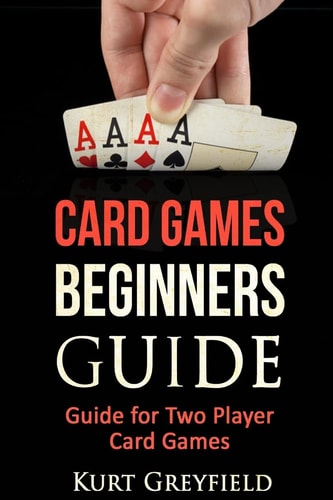 Card Games Beginners Guide Guide for Two Player Card Games
