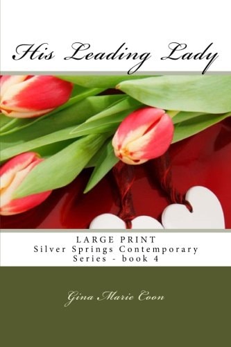 His Leading Lady - LARGE PRINT Silver Springs Contemporary Series, Book 4