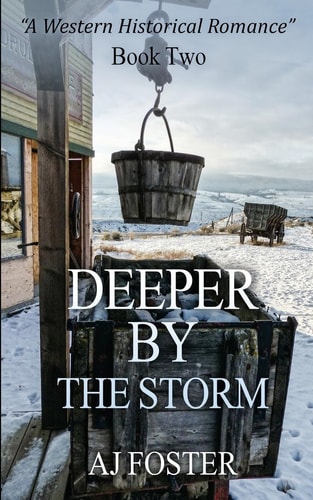 Deeper By The Storm A Western Historical Romance