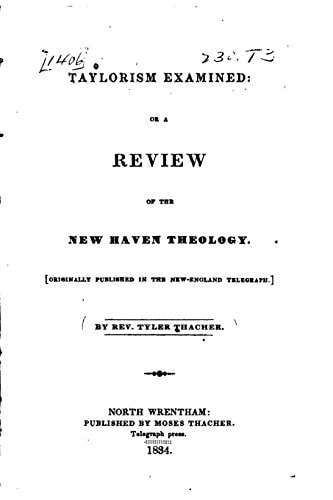 Taylorism Examined, Or, a Review of the New Haven Theology
