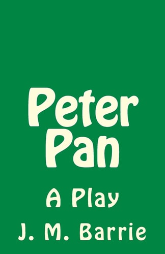 Peter Pan A Play