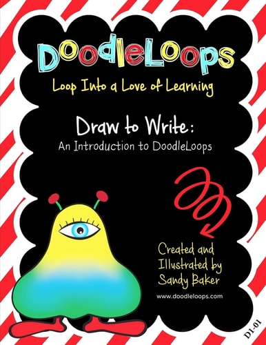 DoodleLoops Draw to Write An Introduction to DoodleLoops: Loop Into a Love of Learning (Book 1)