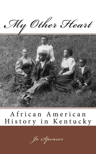 My Other Heart African American History in Kentucky