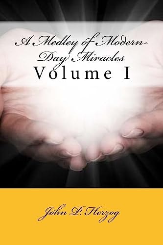 A Medley of Modern-Day Miracles Volume I