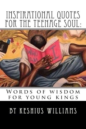 Inspirational Quotes for the Teenage Soul Words of Wisdom for Young Kings