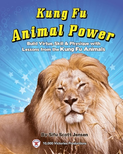 Kung Fu Animal Power Build Virture, Skill and Physique with Lessons from the Kung Fu Animals