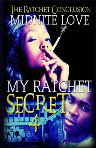 My Ratchet Secret 4 The Ratchet Conclusion