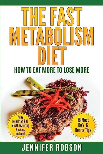The Fast Metabolism Diet How To Eat More To Lose More
