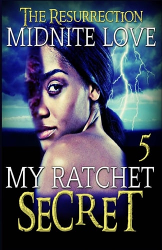 My Ratchet Secret 5 The Resurrection