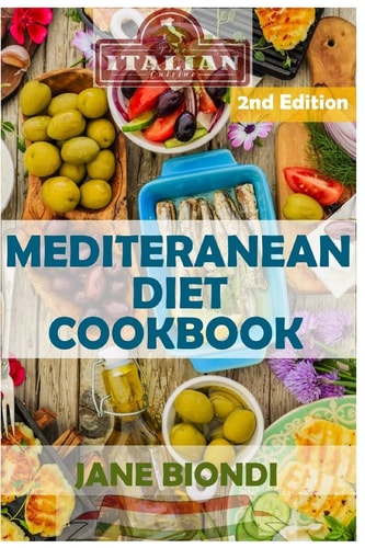Mediterranean Diet Cookbook Italian Cookbook, Mediterranean Cookbook, Mediterranean Diet for Beginners, Mediterranean Diet, Mediterranean Diet Recipes, Mediterranean Diet for Weight Loss