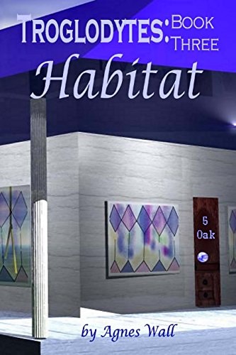 Troglodytes Book Three Habitat
