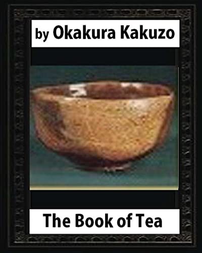 The Book of Tea (New York Putnam's, 1906) By: Okakura Kakuzo