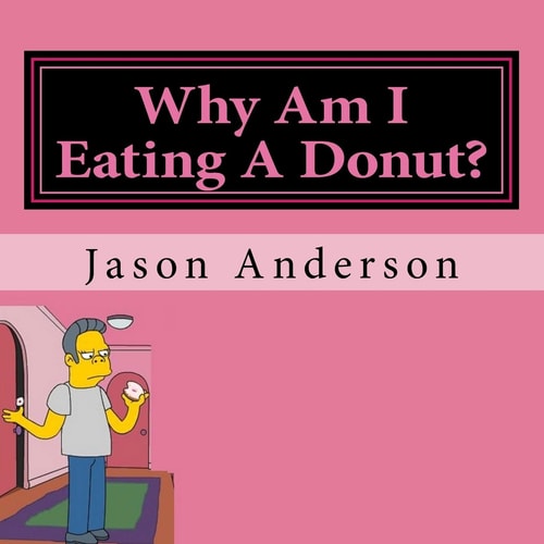 Why Am I Eating a Donut?