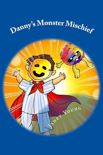 Danny's Monster Mischief A Read-Aloud Bedtime Story