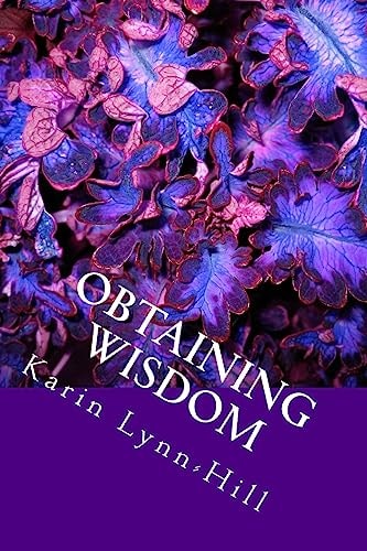 Obtaining Wisdom Life Changing Applications of Biblical Truths