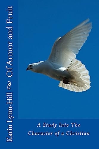 Of Armor and Fruit A Study Into The Character of a Christian