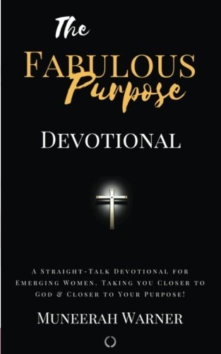 Fabulous Purpose A Straight-Talk Devotional for Emerging Women! Taking You Closer to God and Closer to Your Purpose!