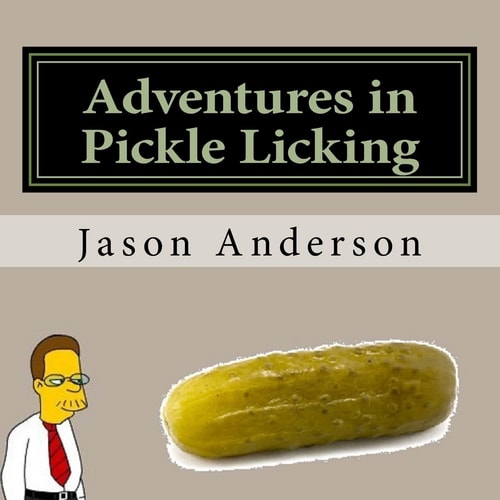 Adventures in Pickle Licking A Guide