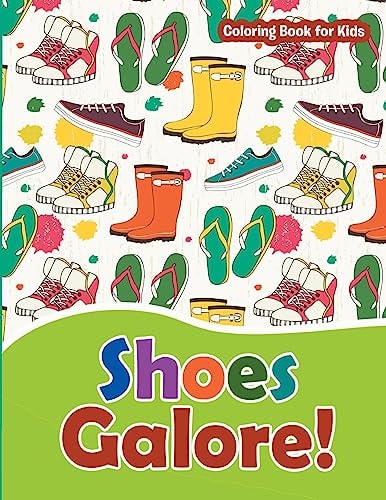 Shoes Galore! Coloring Book for Kids Fashion Coloring Books For Teens and Girls