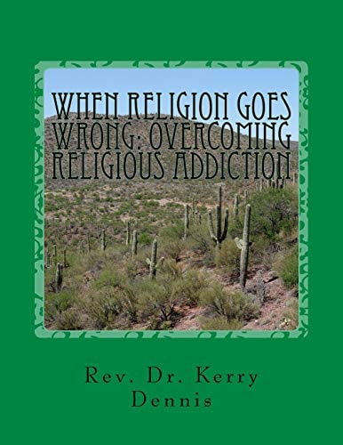 When Religion Goes Wrong Overcoming Religious Addiction