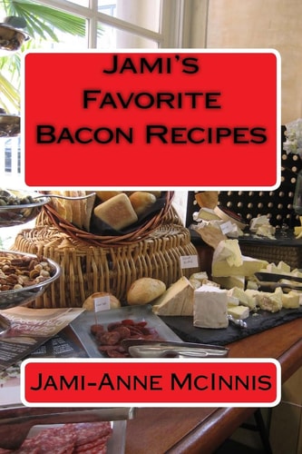 Jami's Favorite Bacon Recipes Recipes by Jami