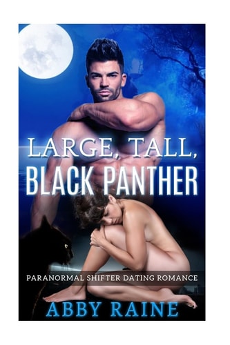 Large, Tall, Black Panther Paranormal Shifter Dating Romance