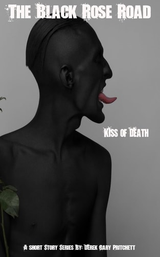 The Black Rose Road 'Kiss of Death'