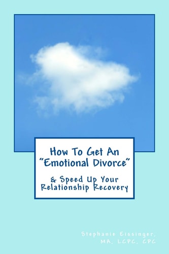 How to Get an Emotional Divorce & Speed Up Your Relationship Recovery
