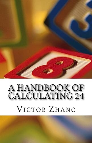 A Handbook of Calculating 24 Act Fast, Be Smart, and Have Fun