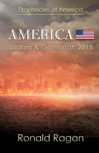 Prophecies of America America - Sodom and Gomorrah 2016