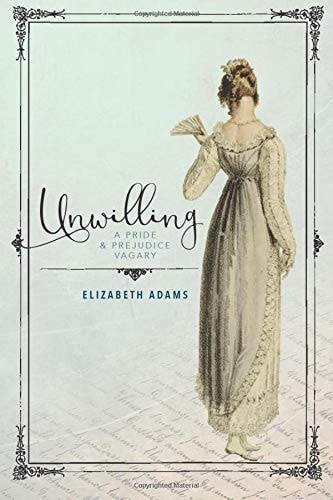 Unwilling A Pride and Prejudice Vagary