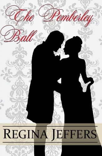 The Pemberley Ball A Pride and Prejudice Vagary Novella