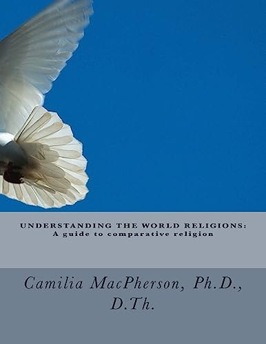 Understanding the World Religions A Guide to Comparative Religion