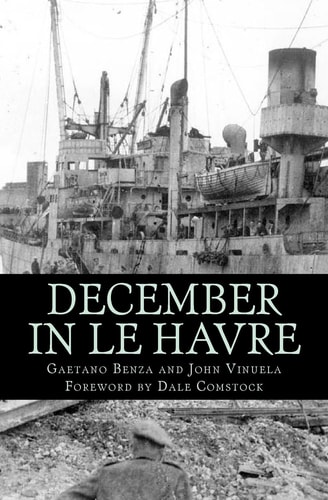 December In Le Havre A Story Based On True Events From The Life of Gaetano Benza