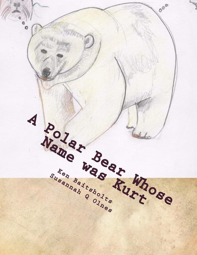 A Polar Bear Whose Name Was Kurt Whimsical Limericks and Drawings
