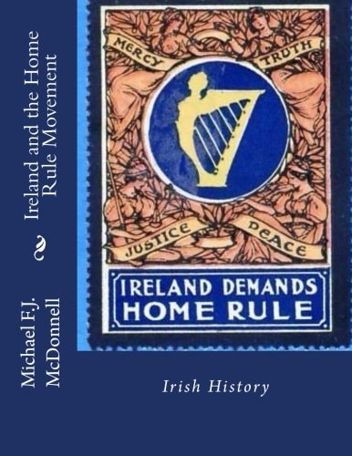 Ireland and the Home Rule Movement Irish History