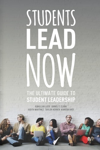 Students Lead Now The Ultimate Guide to Student Leadership