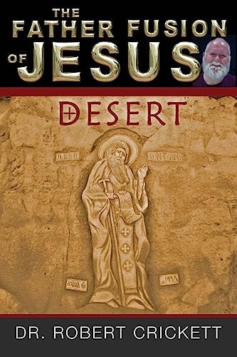 The Father Fusion Of Jesus_Desert