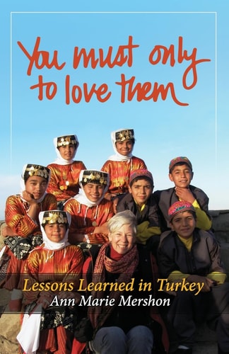 You Must Only to Love Them Lessons Learned in Turkey