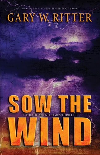Sow the Wind A Political End-Times Thriller