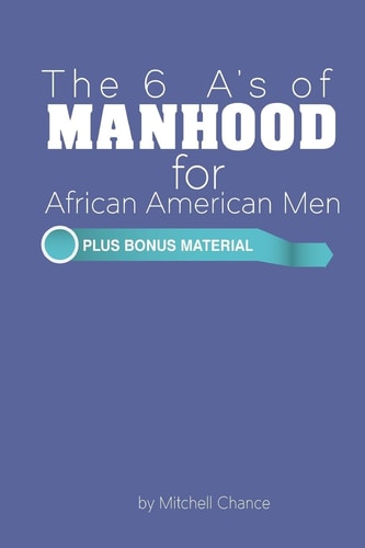 The 6 A's of Manhood for African American Men
