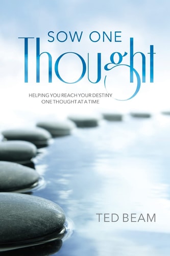 Sow One Thought Helping You Reach Your Destiny One Thought at a Time