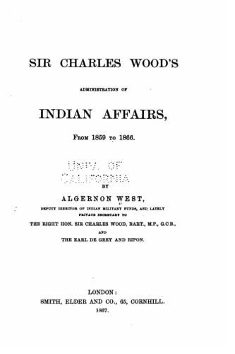 Sir Charles Wood's Administration of Indian Affairs from 1859 To 1866