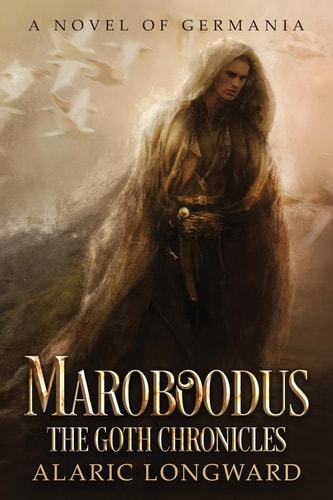 Maroboodus A Novel of Germania