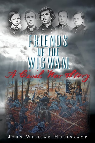 Friends of the Wigwam A Civil War Story