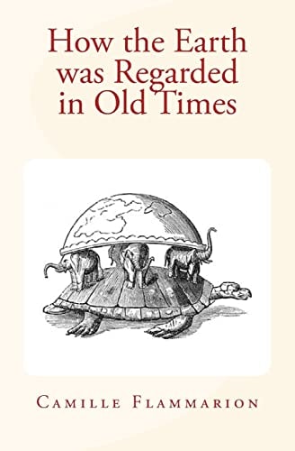 How the Earth was Regarded in Old Times