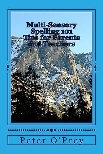 Multi-Sensory Spelling 101 Tips for Parents A Guide for Dyslexics And Others