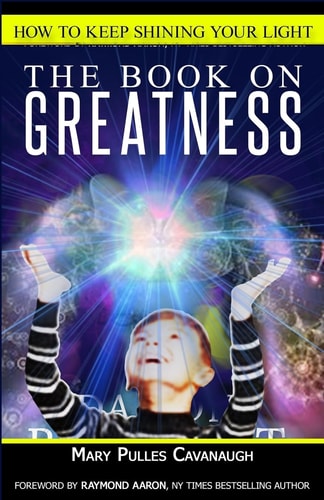 The Book On Greatness How To Keep Shining Your Light
