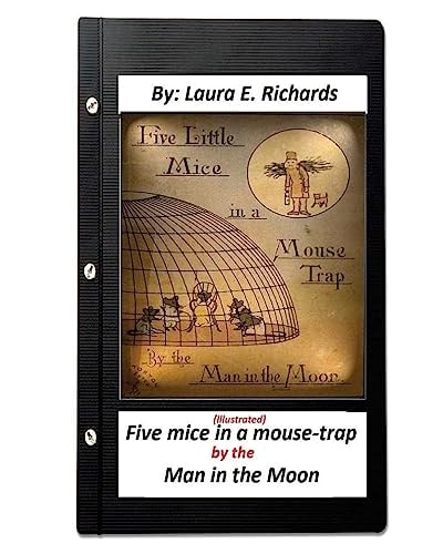 Five Mice in a Mouse-trap By the Man in the Moon: (ILLUSTRATED) (Children's )