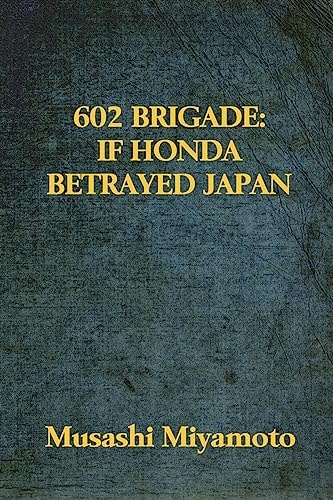 602 Brigade If Honda Betrayed Japan
